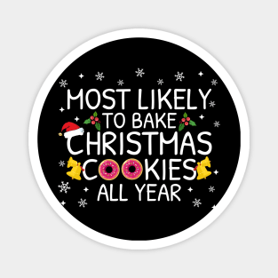 Most Likely To Bake Christmas Cookies All Year Family Pajama Gifts Magnet